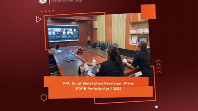 KPU Sulut Lakukan Persiapan Pleno PDPB Periode April 2022