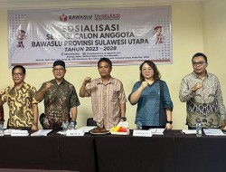 Sosialisasi Seleksi Calon Anggota Bawaslu Provinsi Sulut Tahun 2023-2028, Simak Jadwalnya